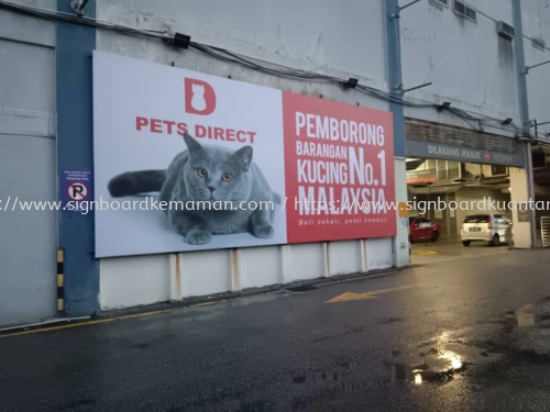 PETS DIRECT OUTDOOR GIANT BIG BILLBOARD SIGNBOARD AT CHUKAI KEMAMAN TERENGGANU MALAYSIA