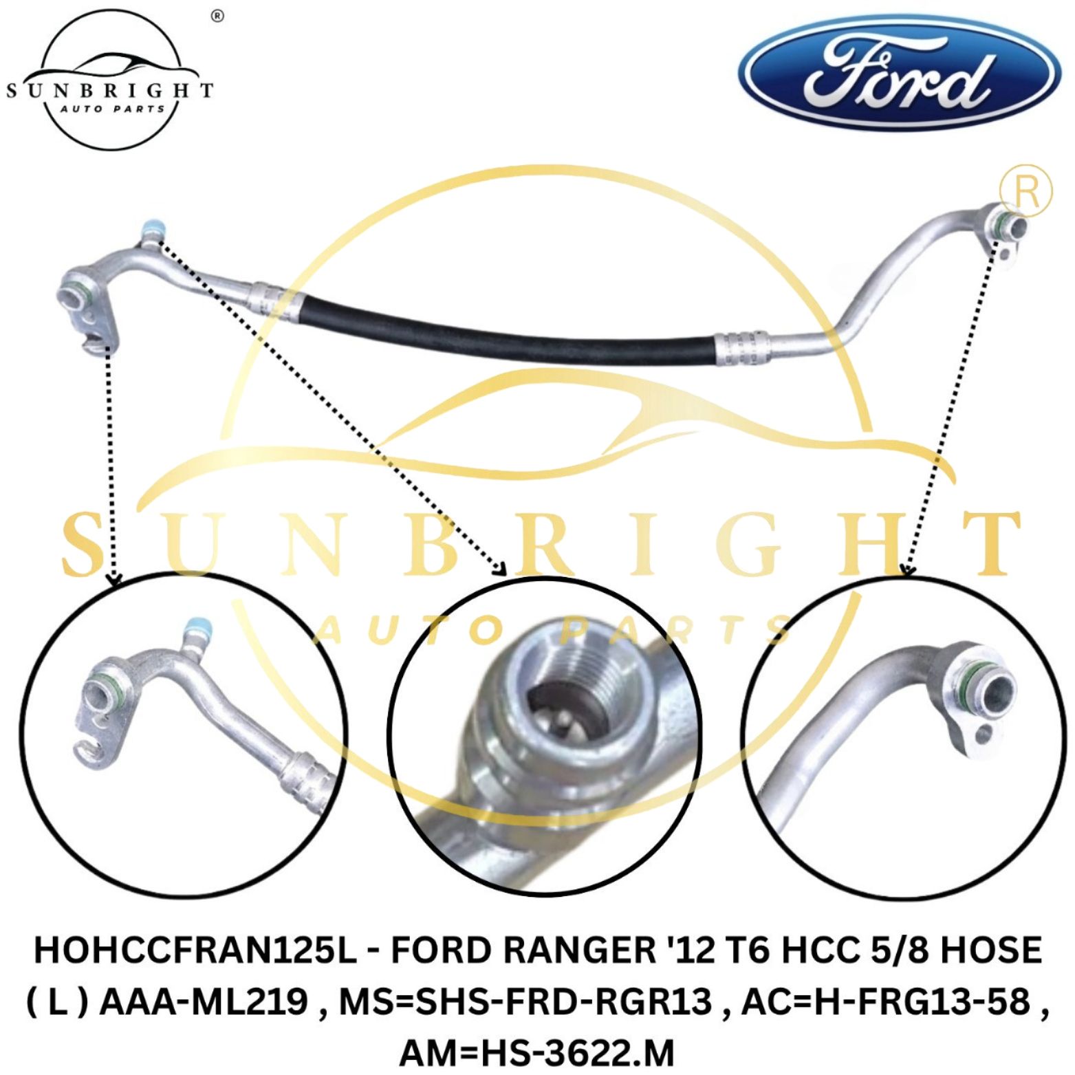 HOHCCFRAN125L - FORD RANGER '12 T6 HCC 5/8 HOSE ( L ) AAA-ML219 , MS=SHS-FRD-RGR13 , AC=H-FRG13-58 , AM=HS-3622.M
