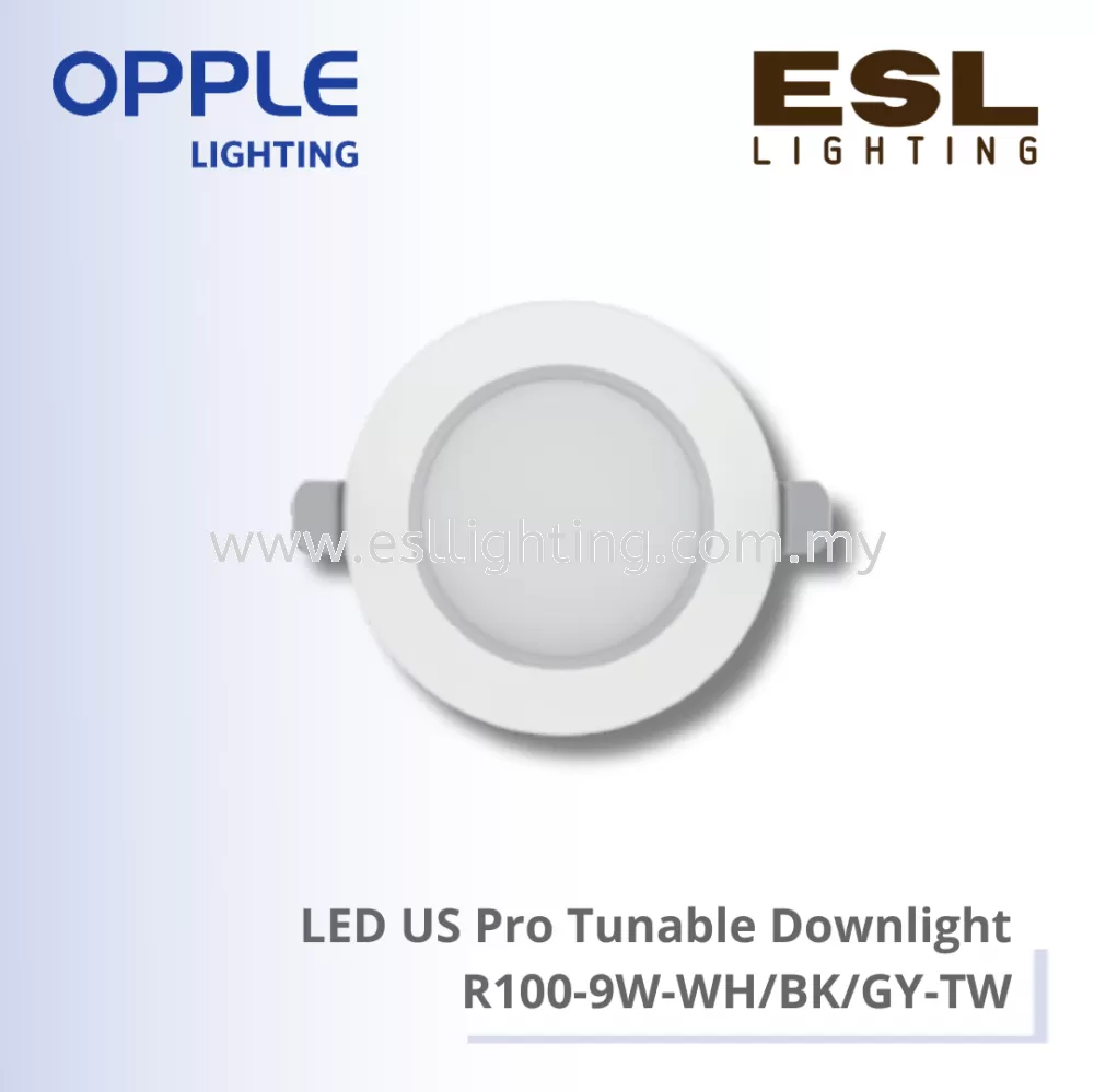 OPPLE DOWNLIGHT - LED US PRO TUNABLE DOWNLIGHT 9W -  R100-9W-WH-TW /  R100-9W-BK-TW /  R100-9W-GY-TW