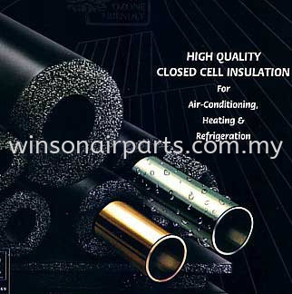 Closed Cell Insulation Tubing & Sheet Closed Cell Insulation Tubing / Sheet Air - Cond Parts Skudai, Johor Bahru (JB), Malaysia. Suppliers, Supplies, Supplier, Repair | Winsonair Conditioning Sdn Bhd