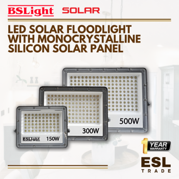 BSLIGHT Solar Series: LED Solar Flood Light with Monocrystalline Silicon Solar Panel 150W/300W/500W - SIRIM APPROVED