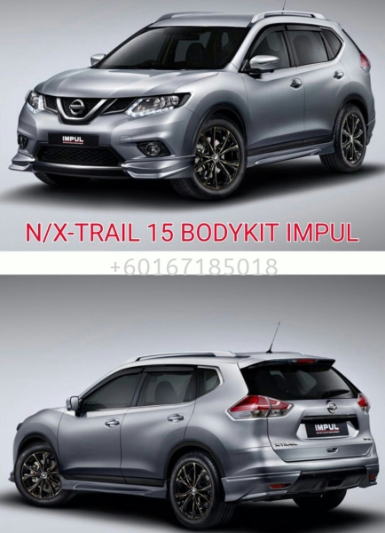 Nissan x trail 2015 bodykit impul X-TRAIL NISSAN Johor Bahru JB Malaysia Supply, Supplier, Suppliers | Vox Motorsport