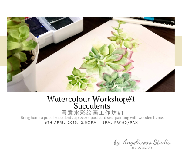 Watercolour Workshop#1 Succulents Adult Art & Craft Class Arts and Crafts Kuala Lumpur (KL), Malaysia, Selangor, Danau Desa Class, Lesson, Workshop | Angelicioxs Studio