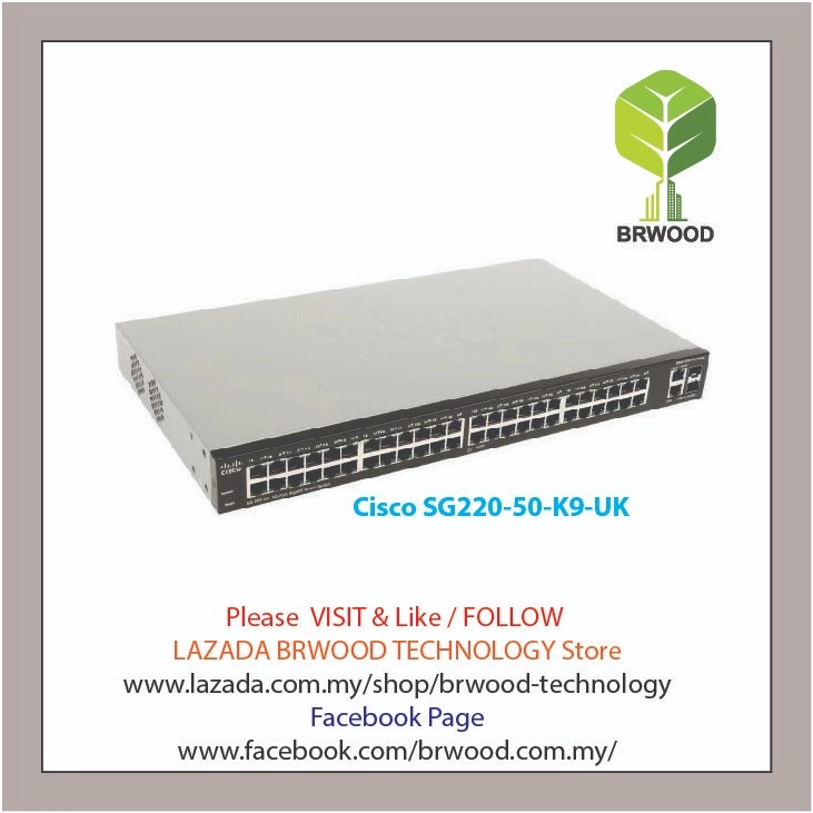 Cisco SG220-50-K9-UK: 50-Port Gigabit Smart Switch Selangor, Malaysia,  Kuala Lumpur (KL), Puchong Service, Installation | Brwood Technology