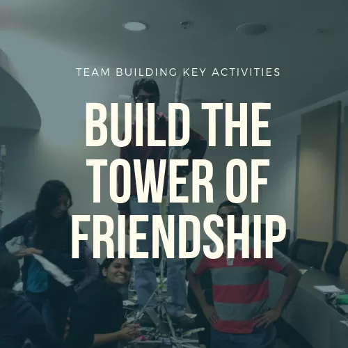 Build The Tower of Friendship