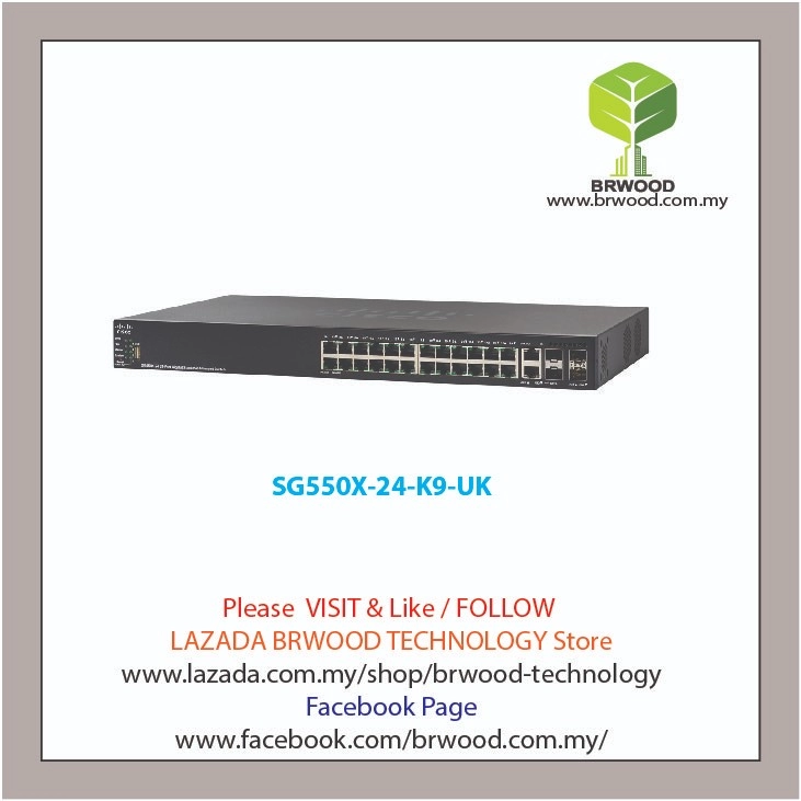 Cisco SG550X-24-K9-UK: 24-port Gigabit Stackable Switch Selangor, Malaysia,  Kuala Lumpur (KL), Puchong Service, Installation | Brwood Technology