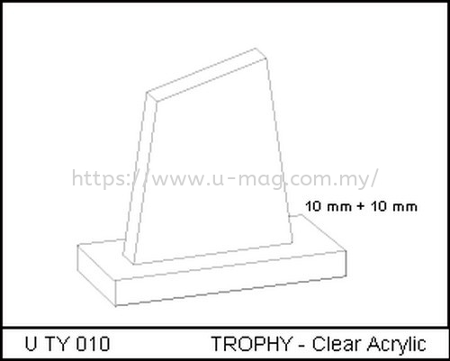 U TY 010 TROPHY - Clear Acrylic    Manufacturer, Supplier, Supply, Supplies | U-Mag Acrylic Products (M) Sdn Bhd