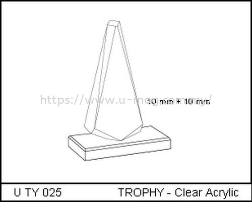 U TY 025 TROPHY - Clear Acrylic    Manufacturer, Supplier, Supply, Supplies | U-Mag Acrylic Products (M) Sdn Bhd