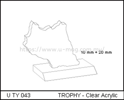 U TY 043 TROPHY - Clear Acrylic    Manufacturer, Supplier, Supply, Supplies | U-Mag Acrylic Products (M) Sdn Bhd