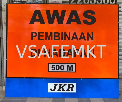 VSAFEMKT JKR TEMPORARY TRAFFIC ROAD SIGN ( AWAS PENBINAAN DI HADAPAN) Size : 5ft X 6ft