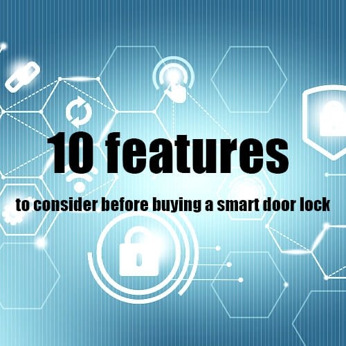 10 features to consider before buying a smart door lock