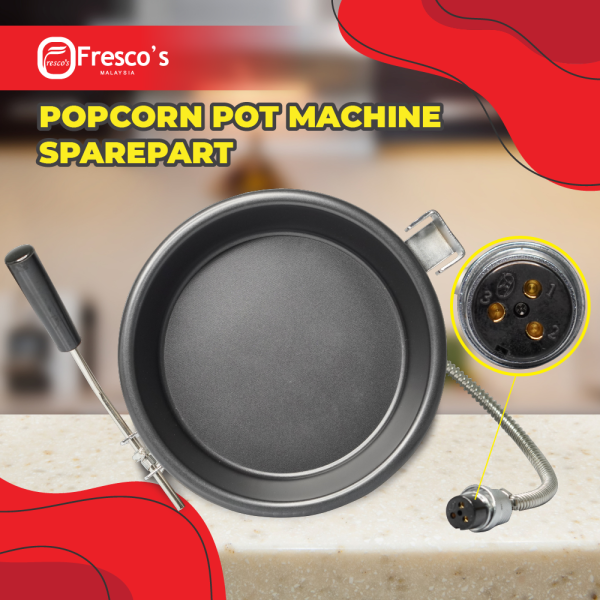 Popcorn Pot Machine Sparepart Mangkuk Mesin Popcorn Pop Corn Machine Kuala Lumpur, KL, Malaysia Supply, Supplier, Suppliers | Fresco Cocoa Supply PLT