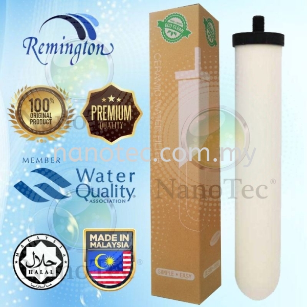 Remington JAKIM Halal Standard Ceramic Filter Replacement Filter Cartridge Water Filter Remington Ceramic Filter Filter Replacement / Filter Cartridge Selangor, Malaysia, Kuala Lumpur (KL), Puchong Supplier, Suppliers, Supply, Supplies | Nano Alkaline Specialist