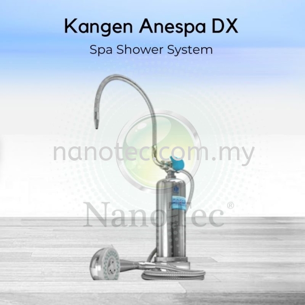 Anespa Home Spa Shower System Enagic Kangen Water Ionizer / Kangen Water Filter Selangor, Malaysia, Kuala Lumpur (KL), Puchong Supplier, Suppliers, Supply, Supplies | Nano Alkaline Specialist