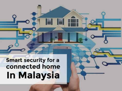 Smart security for a connected home in Malaysia