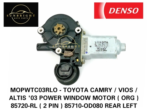 MOPWTC03RLO - TOYOTA CAMRY / VIOS / ALTIS '03 POWER WINDOW MOTOR ( ORG ) 85720-RL ( 2 PIN ) 85710-OD080 REAR LEFT