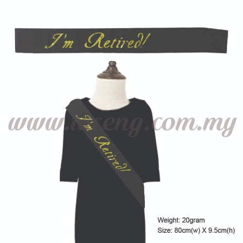 Sash - I'm Retired - Black (P-AC-SAIR-BK)