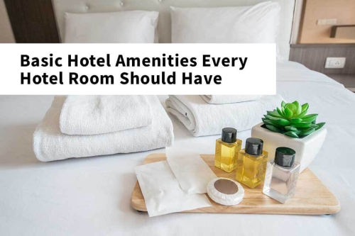 Basic Hotel Amenities Every Hotel Room Should Have