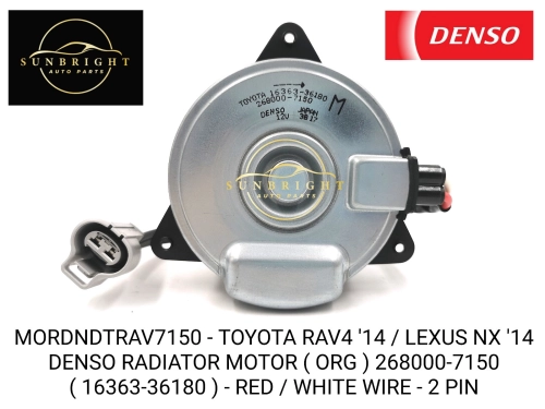 MORDNDTRAV7150 - TOYOTA RAV4 '14 / LEXUS NX '14 DENSO RADIATOR MOTOR ( ORG ) 268000-7150 ( 16363-36180 ) - RED / WHITE WIRE - 2 PIN