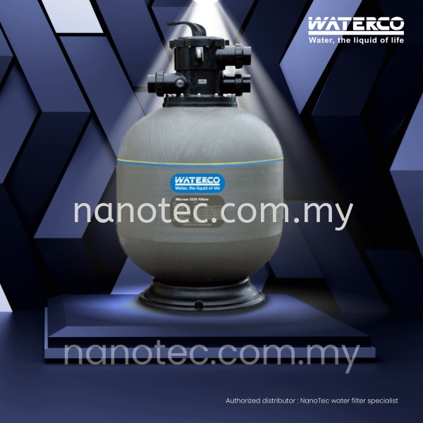 WATERCO Micron ECO S602 Media Outdoor Water Filter WATERCO Commercial Fiberglass Filter WATERCO Water Filter Selangor, Malaysia, Kuala Lumpur (KL), Puchong Supplier, Suppliers, Supply, Supplies | Nano Alkaline Specialist