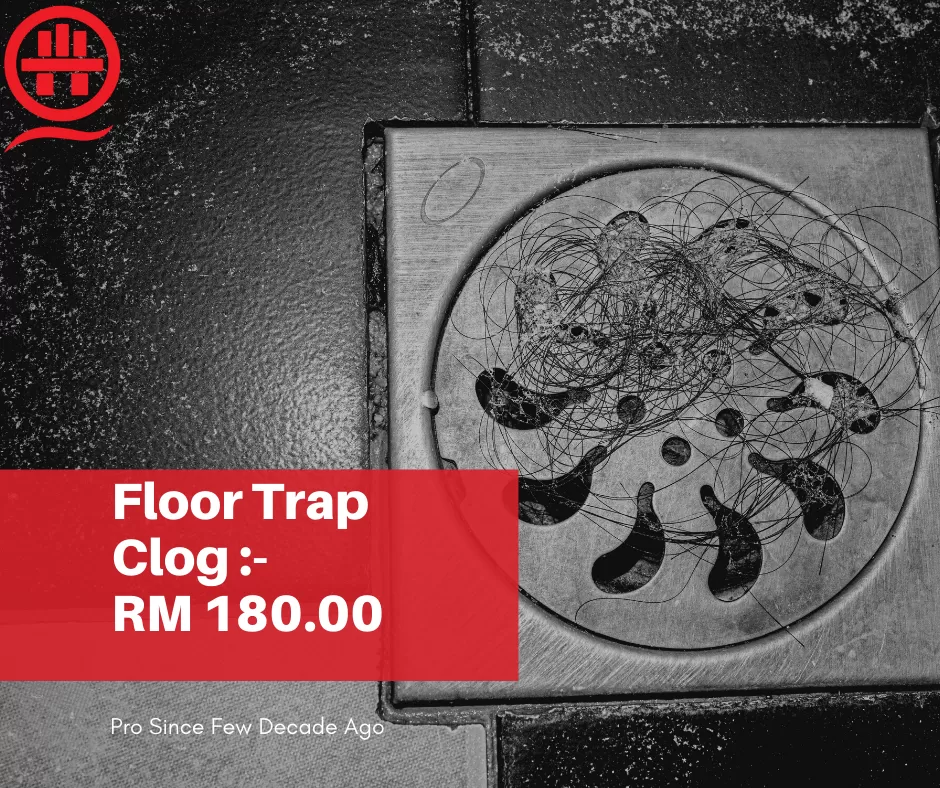 Book Now- Plumber To clear Your Floor Trap Clog Under RM180.00.