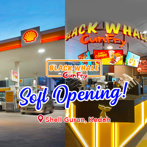 Black Whale CunFry Opening soon at SHELL Gurun, Kedah