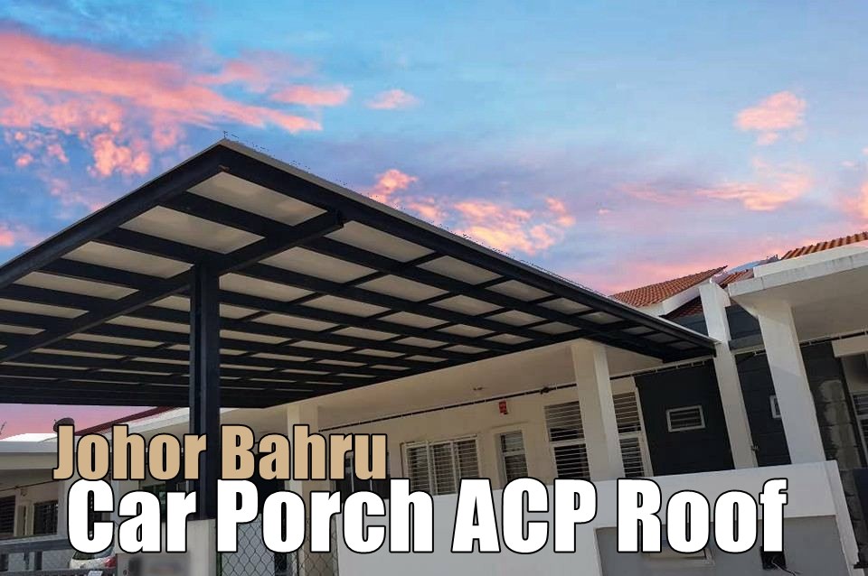 Syarikat Membuat Bumbung Awning ACP Garaj Kereta Di Johor Bahru 