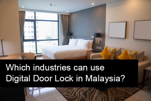 Which industries can use Digital Door Lock in Malaysia?