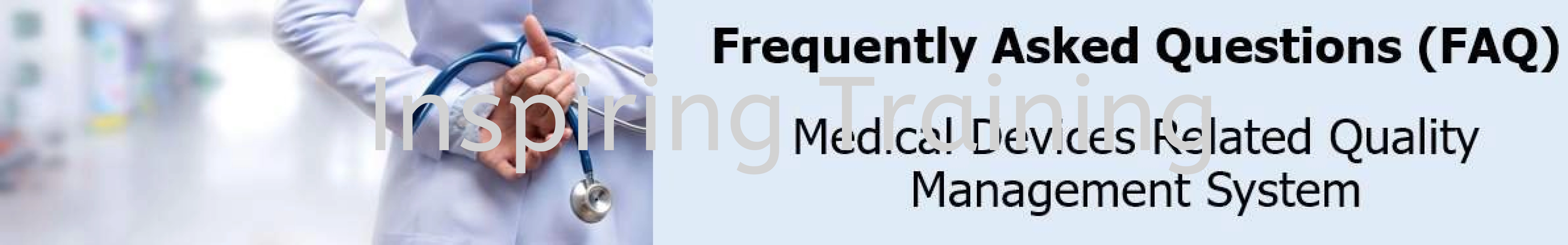 FAQ For Medical Devices Related QMS