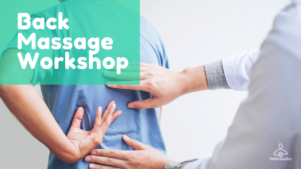 Back Pain Massage Workshop Workshop Massage Courses Kuala Lumpur (KL), Malaysia, Selangor  | Wellness Art