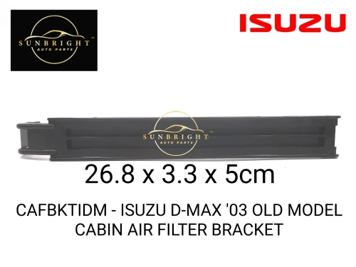 CAFBKTIDM - ISUZU D-MAX '03 OLD MODEL CABIN AIR FILTER BRACKET