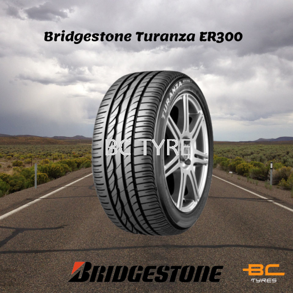 BRIDGESTONE TURANZA ER300 TURANZA ER300 BRIDGESTONE TYRES  Johor Bahru (JB), Malaysia, Senai Supplier, Suppliers, Supply, Supplies | BC Tyre & Battery Services Sdn Bhd