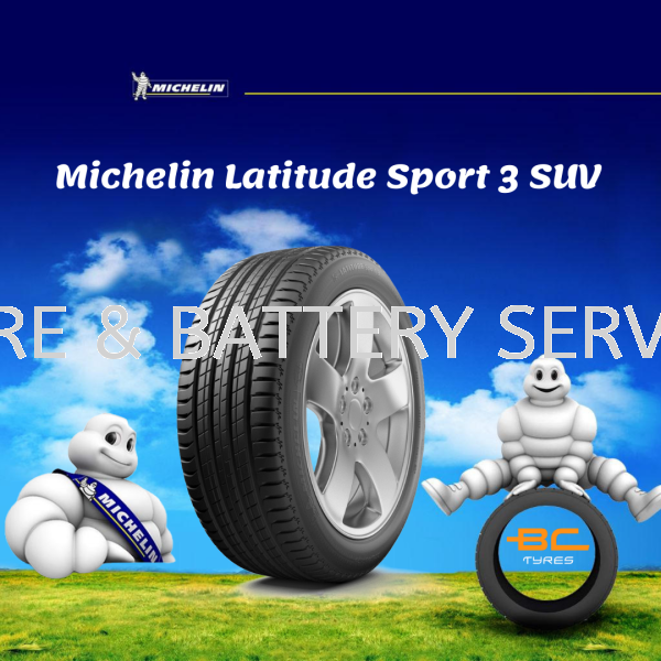MICHELIN LATITUDE SPORT 3 SUV LATITUDE SPORT 3 SUV MICHELIN TYRE MULTI BRAND  Johor Bahru (JB), Malaysia, Senai Supplier, Suppliers, Supply, Supplies | BC Tyre & Battery Services Sdn Bhd