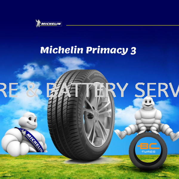MICHELIN PRIMACY 3 PRIMACY 3 MICHELIN TYRE MULTI BRAND  Johor Bahru (JB), Malaysia, Senai Supplier, Suppliers, Supply, Supplies | BC Tyre & Battery Services Sdn Bhd