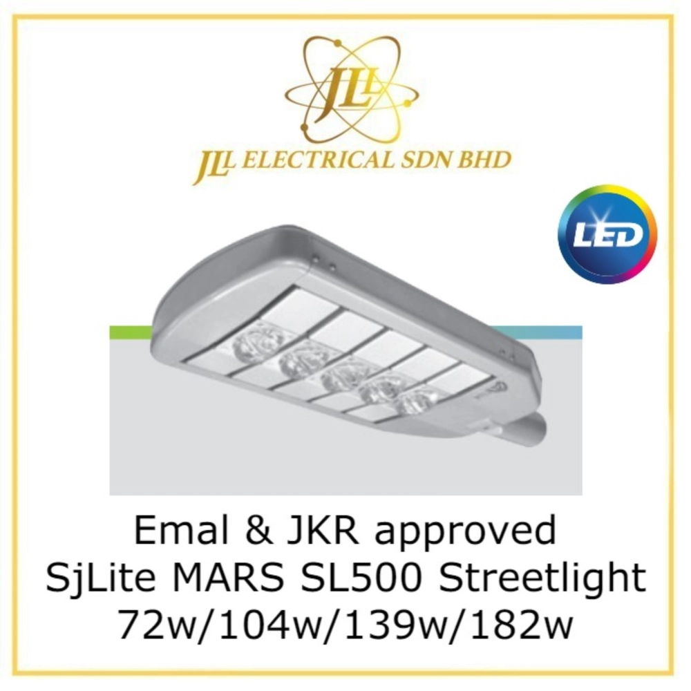 SJLITE MARS LED SL500 LED STREET LIGHT 72W/104W/139W/182W (EMAL & JKR)