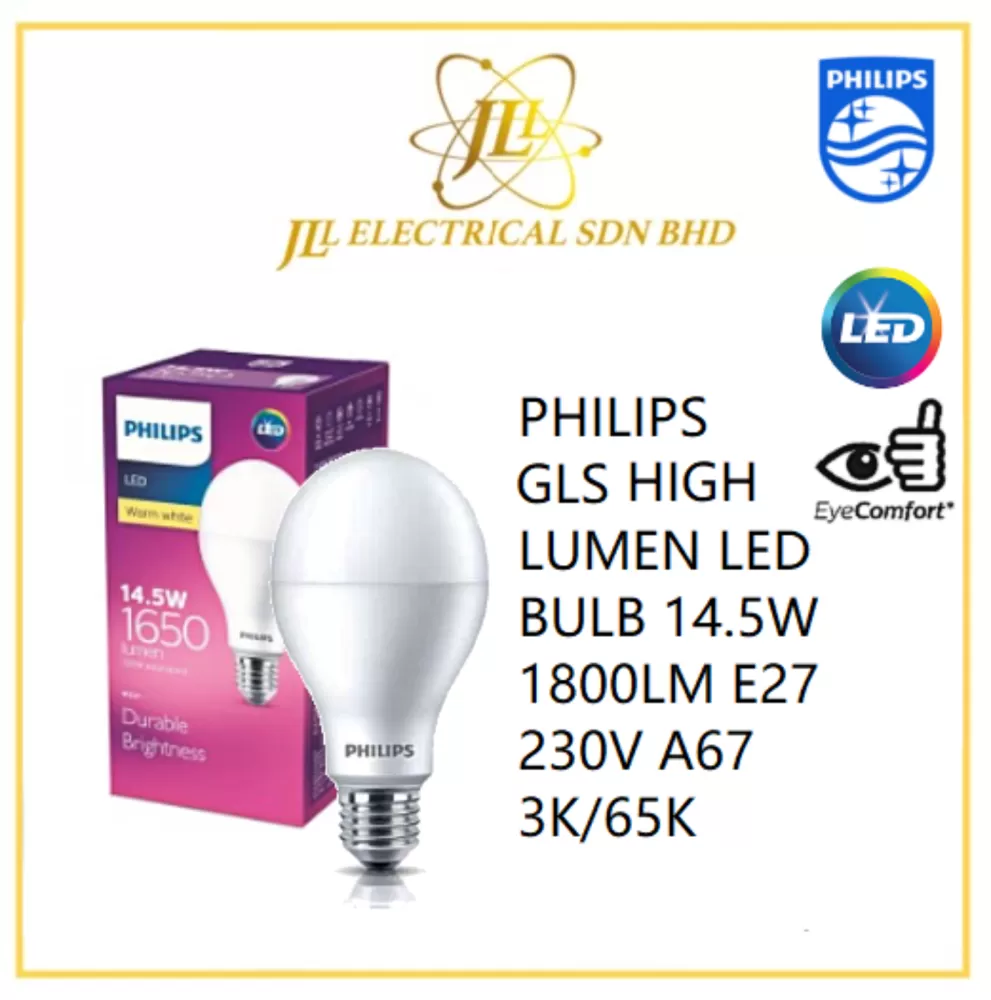 PHILIPS GLS HIGH LUMEN LED BULB 14.5W 1800LM E27 230V A67 3K/65K Kuala  Lumpur (KL), Selangor, Malaysia Supplier, Supply, Supplies, Distributor |  JLL Electrical Sdn Bhd