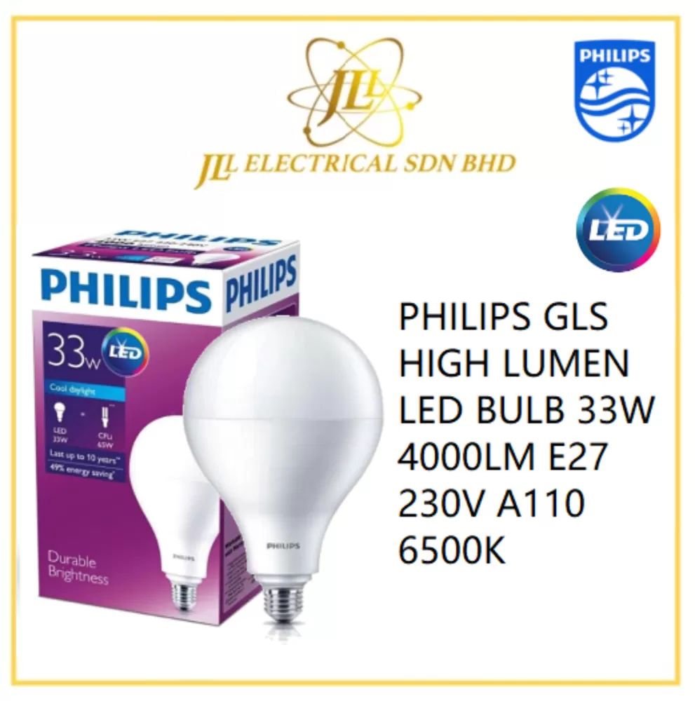 PHILIPS GLS HIGH LUMEN LED BULB 33W 220-240V 4000LM E27 230V A110 6500K  Kuala Lumpur (KL), Selangor, Malaysia Supplier, Supply, Supplies,  Distributor | JLL Electrical Sdn Bhd