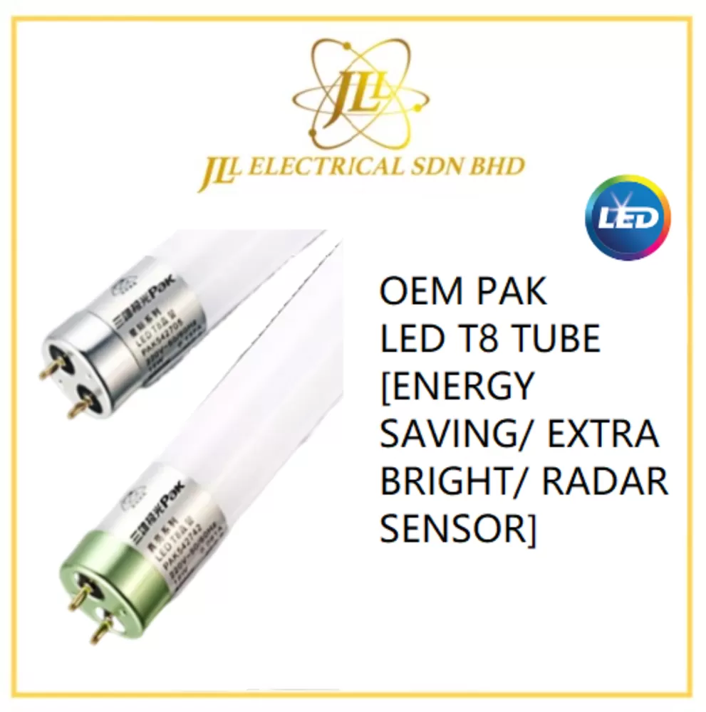 OEM PAK LED T8 TUBE [ENERGY SAVING/ EXTRA BRIGHT/ RADAR SENSOR]