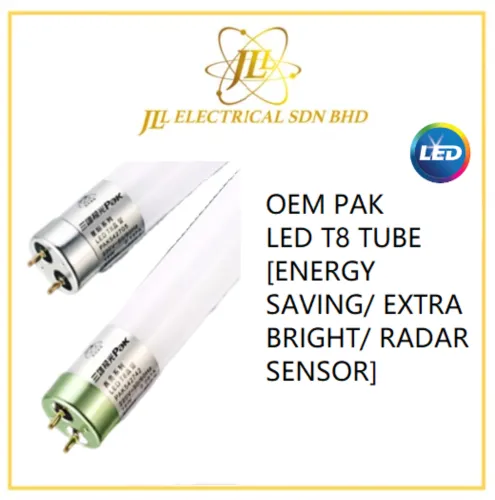 OEM PAK LED T8 TUBE [ENERGY SAVING/ EXTRA BRIGHT/ RADAR SENSOR]