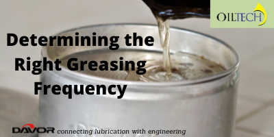 Determining the Right Greasing Frequency