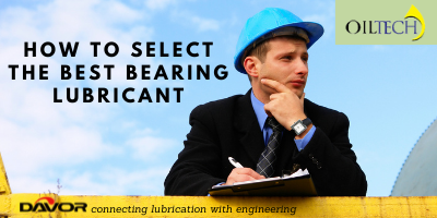 How to select the best bearing lubricant
