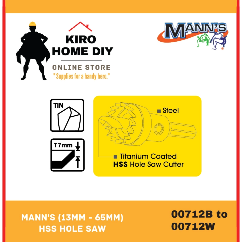 MANN'S (13mm - 65mm) HSS Hole Saw - 00712B/ 00712D/ 00712F/ 00712G/ 00712H/ 00712I/ 00712K/ 00712L/ 00712M/ 00712N/ 00712O/ 00712P/ 00712Q/ 00712R/ 00712S/ 00712T/ 00712U/ 00712V/ 00712W