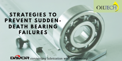 Strategies To Prevent Sudden-Death Bearing Failures