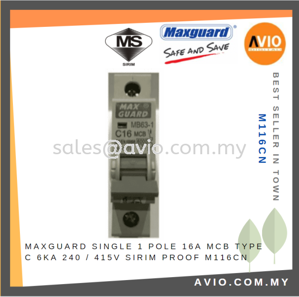 Maxguard Single 1 Pole 16A MCB Type C 6KA 240V / 415V SIRIM Proof Sticker M116CN MAXGUARD AVIO Johor Bahru (JB), Kempas, Johor Jaya Supplier, Suppliers, Supply, Supplies | Avio Digital