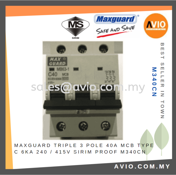 Maxguard Triple Three 3 Pole 40A MCB Type C 6kA 240V / 415V SIRIM Proof M340CN MAXGUARD AVIO Johor Bahru (JB), Kempas, Johor Jaya Supplier, Suppliers, Supply, Supplies | Avio Digital