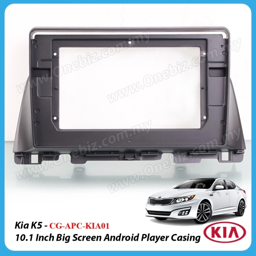 Kia Optima K5 2017 Onwards - 10.1 Inch Android Big Screen Player Casing - CG-APC-KIA01