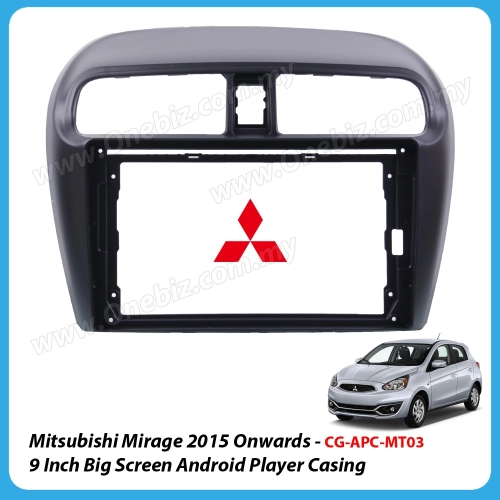 Mitsubishi Mirage 2015 Onwards  9 Inch Android Big Screen Player Casing - CG-APC-MT03