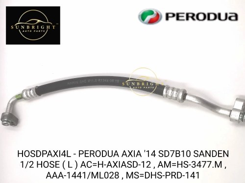 HOSDPAXI4L -PERODUA AXIA '14 SD7B10 SANDEN 1/2 HOSE ( L ) AC=H-AXIASD-12 , AM=HS-3477.M , AAA-1441/ML028 , MS=DHS-PRD-141