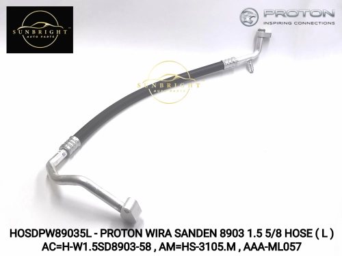 HOSDPW89035L - PROTON WIRA SANDEN 8903 1.5 5/8 HOSE ( L ) AC=H-W1.5SD8903-58 , AM=HS-3105.M , AAA-ML