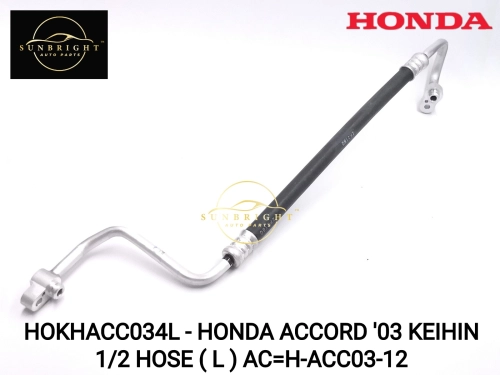 HOKHACC034L - HONDA ACCORD '03 KEIHIN 1/2 HOSE ( L ) AC=H-ACC03-12